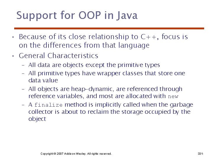 Support for OOP in Java • Because of its close relationship to C++, focus