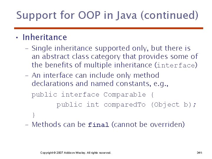 Support for OOP in Java (continued) • Inheritance – Single inheritance supported only, but