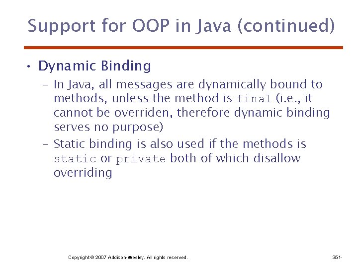 Support for OOP in Java (continued) • Dynamic Binding – In Java, all messages