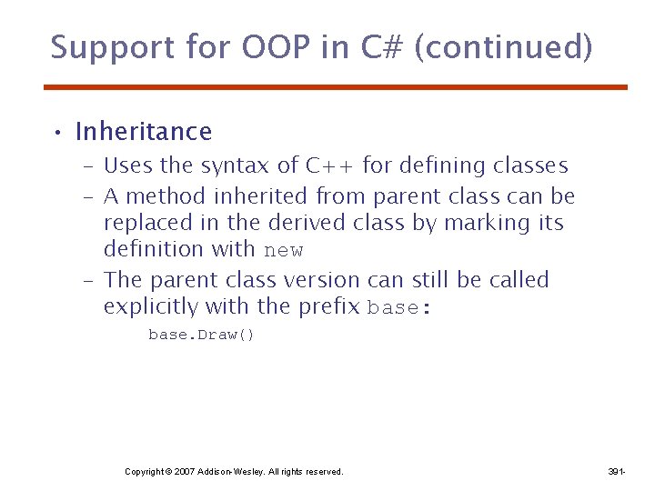 Support for OOP in C# (continued) • Inheritance – Uses the syntax of C++