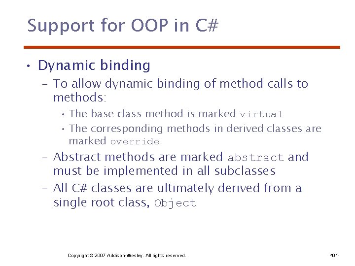 Support for OOP in C# • Dynamic binding – To allow dynamic binding of