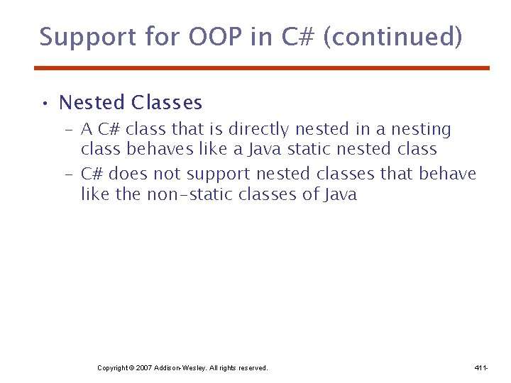 Support for OOP in C# (continued) • Nested Classes – A C# class that