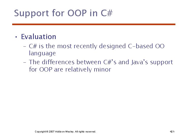 Support for OOP in C# • Evaluation – C# is the most recently designed