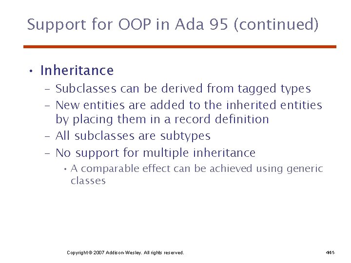 Support for OOP in Ada 95 (continued) • Inheritance – Subclasses can be derived