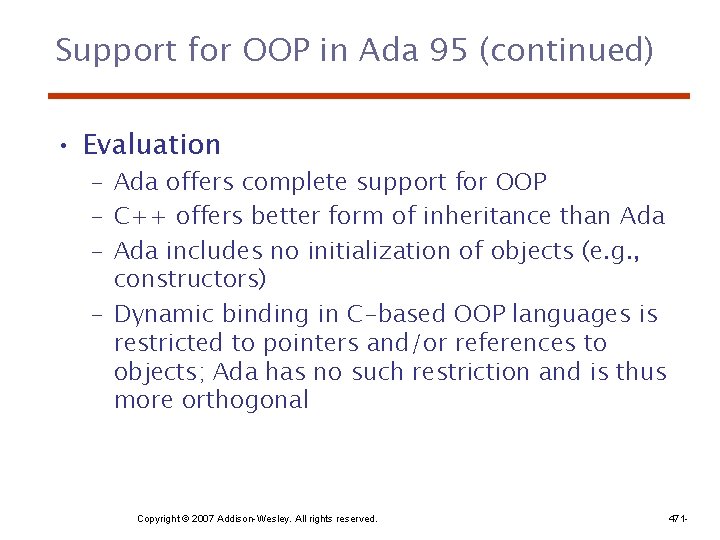 Support for OOP in Ada 95 (continued) • Evaluation – Ada offers complete support