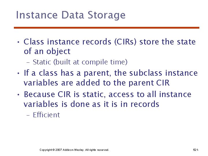 Instance Data Storage • Class instance records (CIRs) store the state of an object