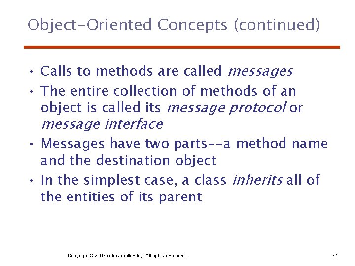 Object-Oriented Concepts (continued) • Calls to methods are called messages • The entire collection