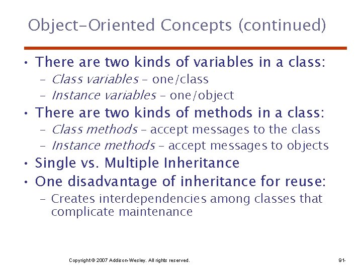 Object-Oriented Concepts (continued) • There are two kinds of variables in a class: –
