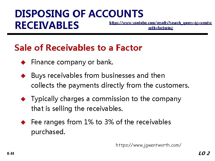 DISPOSING OF ACCOUNTS https: //www. youtube. com/results? search_query=jg+wentw RECEIVABLES orth+factoring Sale of Receivables to