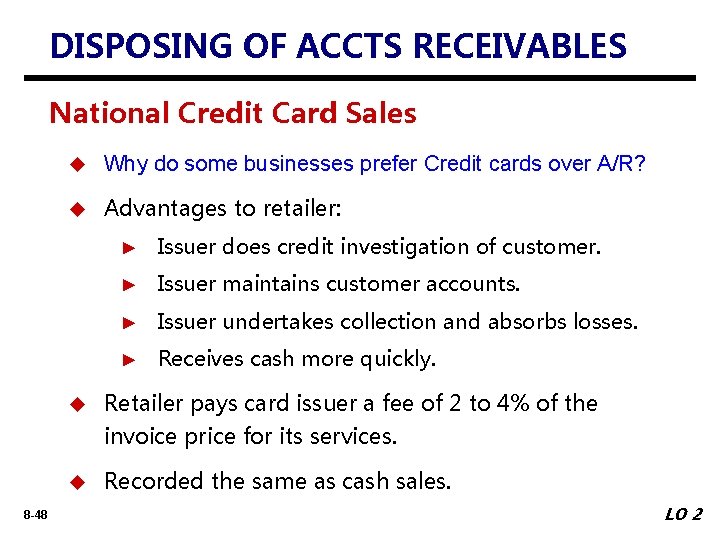 DISPOSING OF ACCTS RECEIVABLES National Credit Card Sales 8 -48 u Why do some