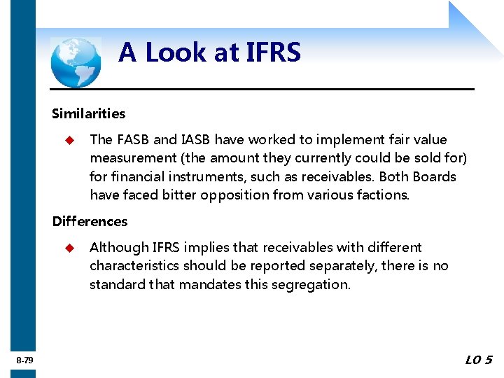 A Look at IFRS Similarities u The FASB and IASB have worked to implement