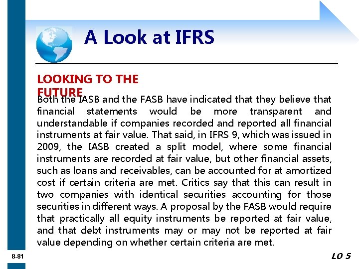 A Look at IFRS LOOKING TO THE FUTURE Both the IASB and the FASB