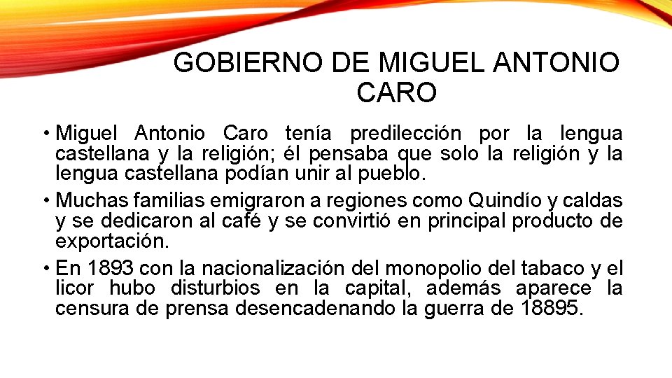 GOBIERNO DE MIGUEL ANTONIO CARO • Miguel Antonio Caro tenía predilección por la lengua
