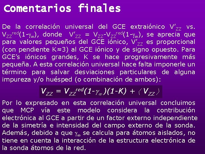 Comentarios finales De la correlación universal del GCE extraiónico V’ZZ vs. VZZred(1 - ),