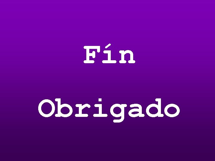 Fín Obrigado 