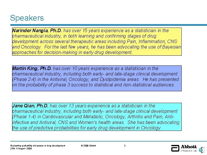 Speakers Narinder Nangia, Ph. D. has over 15 years experience as a statistician in Speakers Narinder Nangia, Ph. D. has over 15 years experience as a statistician in