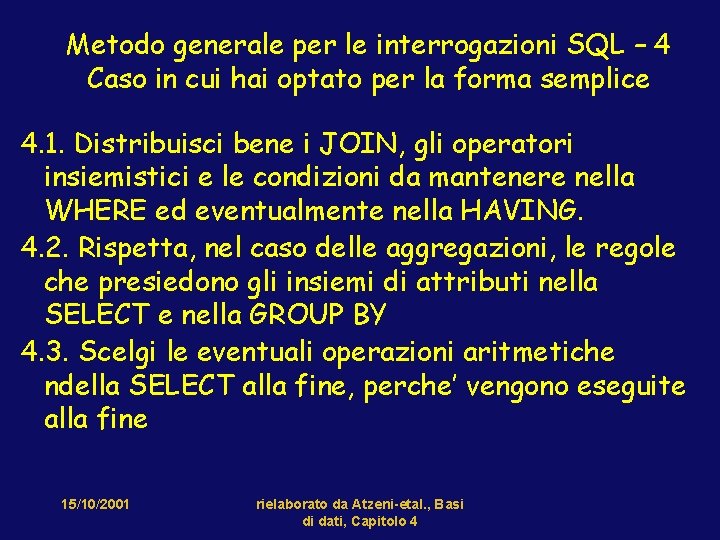 Metodo generale per le interrogazioni SQL – 4 Caso in cui hai optato per