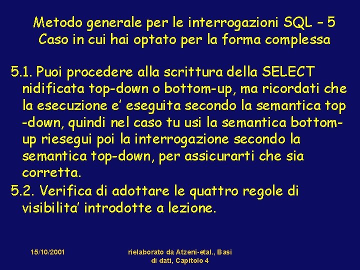 Metodo generale per le interrogazioni SQL – 5 Caso in cui hai optato per