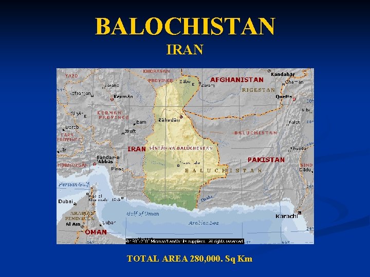 BALOCHISTAN IRAN TOTAL AREA 280, 000. Sq Km 