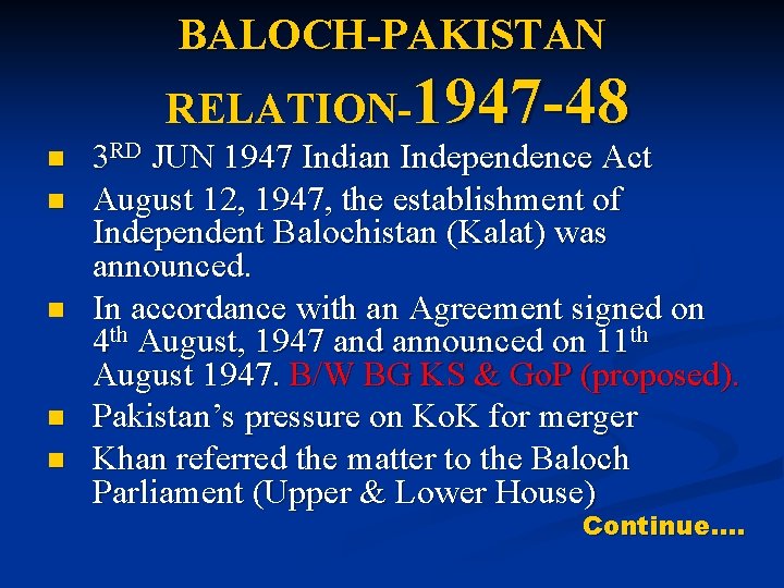 BALOCH-PAKISTAN RELATION-1947 -48 n n n 3 RD JUN 1947 Indian Independence Act August