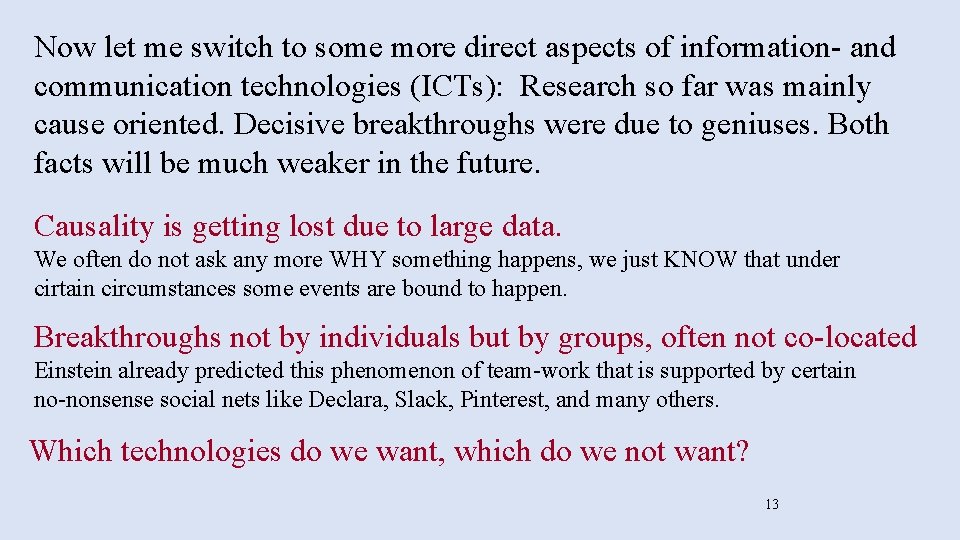 Now let me switch to some more direct aspects of information- and communication technologies