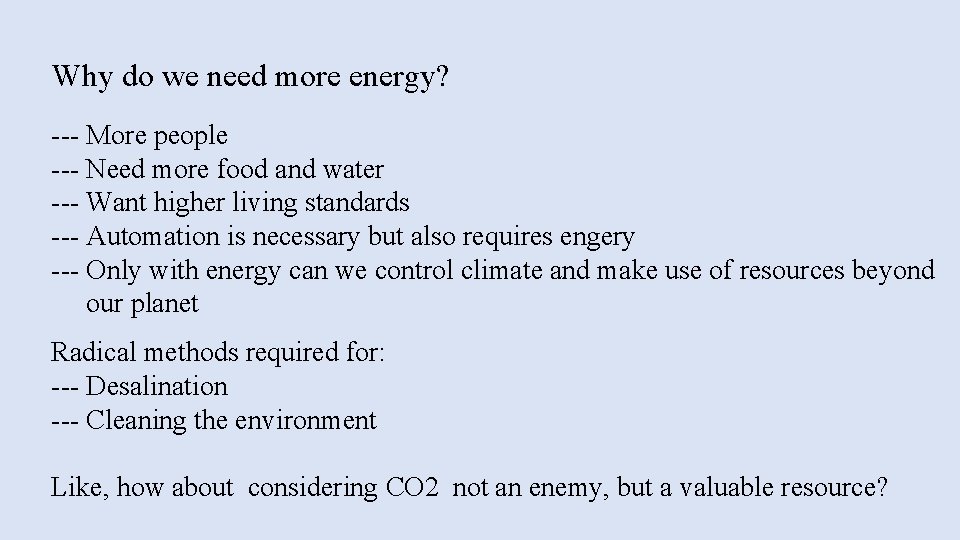 Why do we need more energy? --- More people --- Need more food and