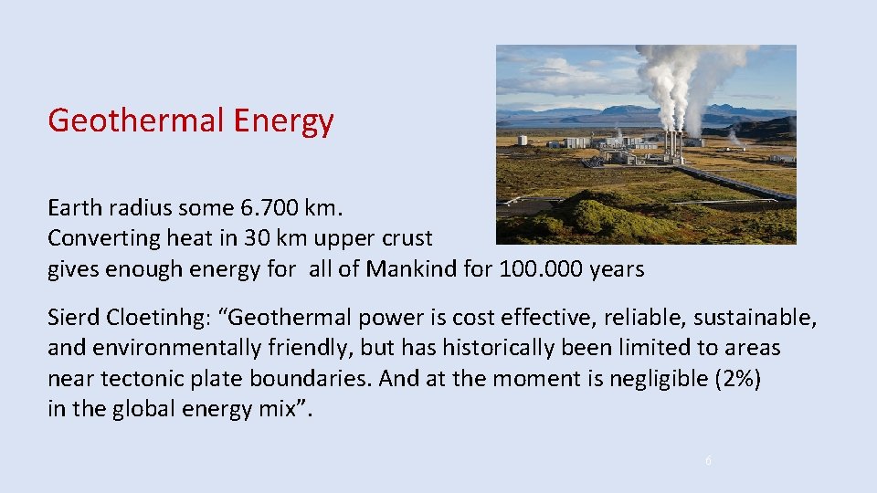 Geothermal Energy Earth radius some 6. 700 km. Converting heat in 30 km upper