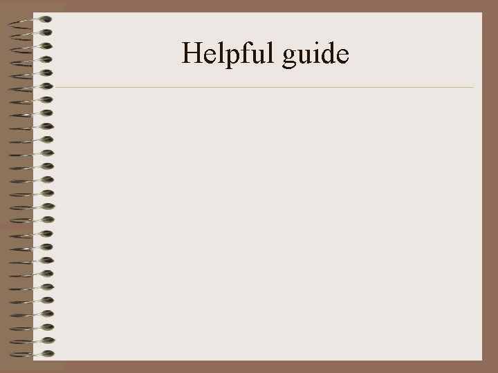 Helpful guide 