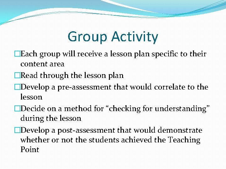 Group Activity �Each group will receive a lesson plan specific to their content area