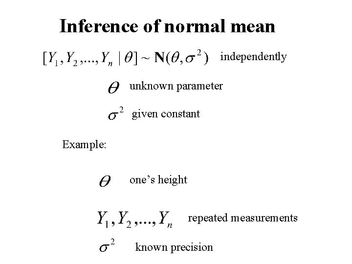 Inference of normal mean independently unknown parameter given constant Example: one’s height repeated measurements
