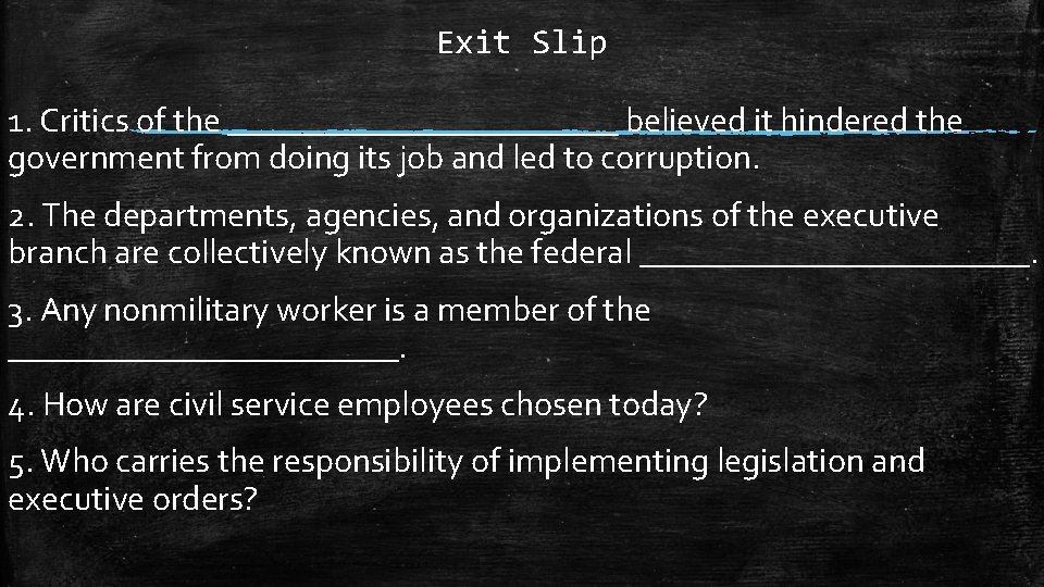Exit Slip 1. Critics of the ____________ believed it hindered the government from doing