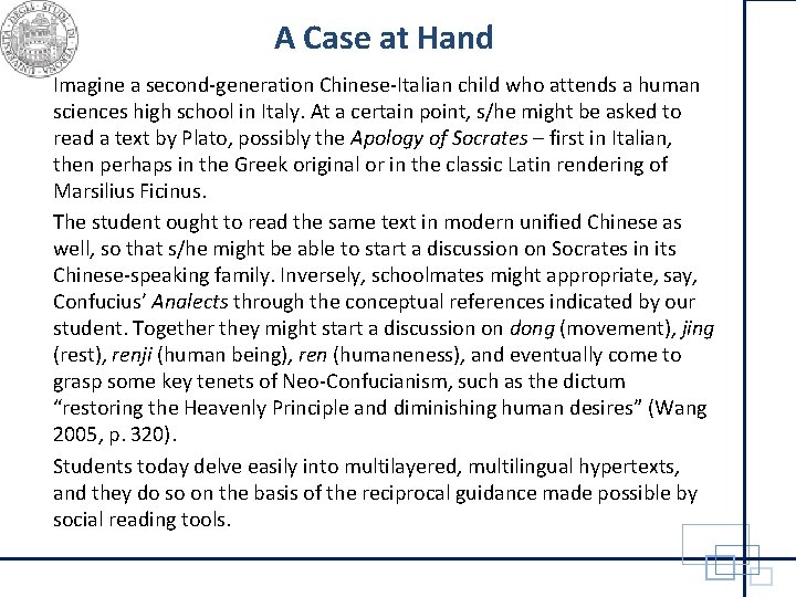 A Case at Hand Imagine a second-generation Chinese-Italian child who attends a human sciences