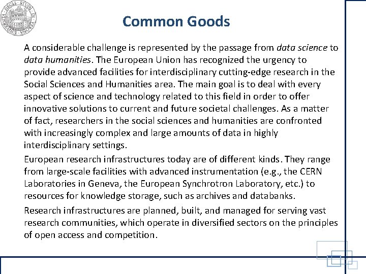 Common Goods A considerable challenge is represented by the passage from data science to