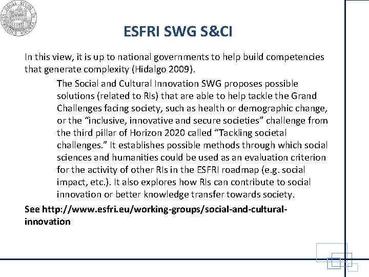 ESFRI SWG S&CI In this view, it is up to national governments to help