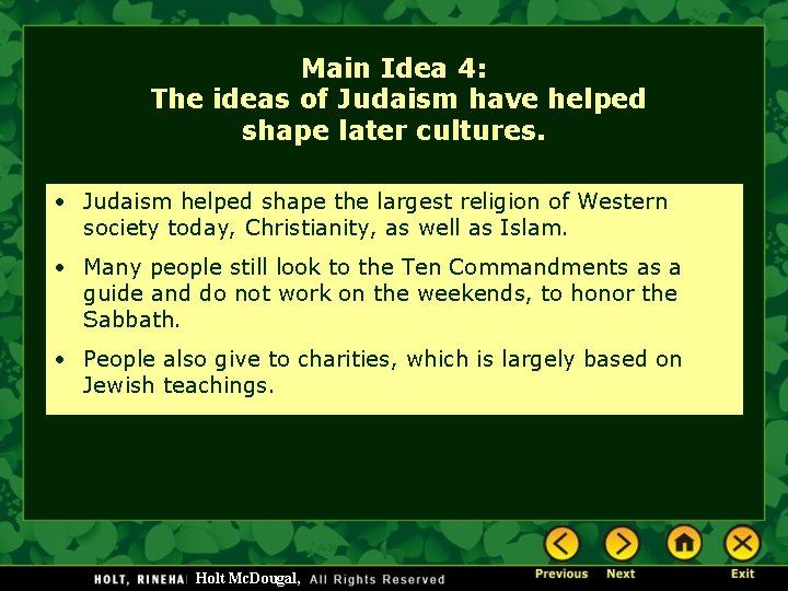 Main Idea 4: The ideas of Judaism have helped shape later cultures. • Judaism