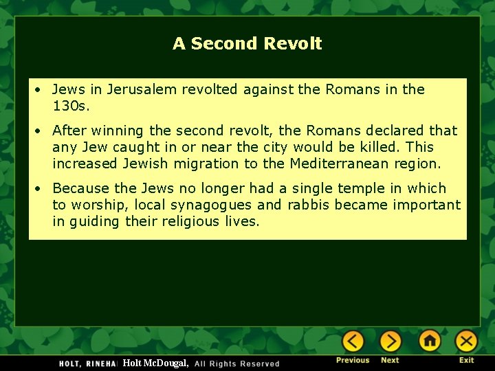 A Second Revolt • Jews in Jerusalem revolted against the Romans in the 130