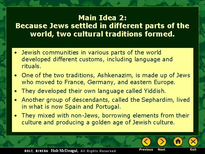 Main Idea 2: Because Jews settled in different parts of the world, two cultural