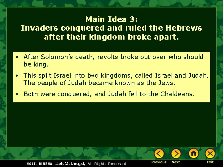 Main Idea 3: Invaders conquered and ruled the Hebrews after their kingdom broke apart.