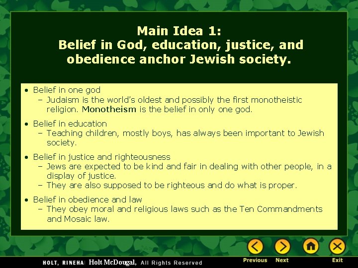 Main Idea 1: Belief in God, education, justice, and obedience anchor Jewish society. •