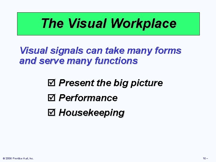 The Visual Workplace Visual signals can take many forms and serve many functions þ