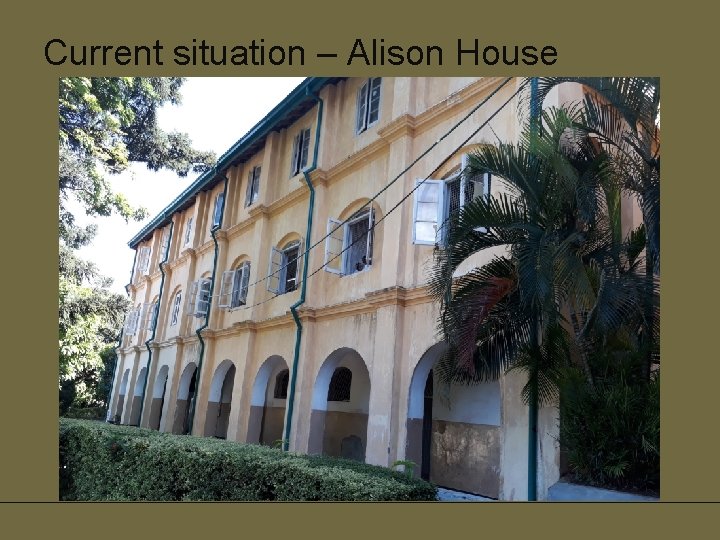 Current situation – Alison House 