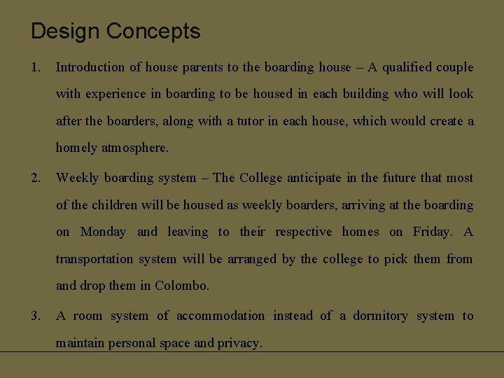 Design Concepts 1. Introduction of house parents to the boarding house – A qualified