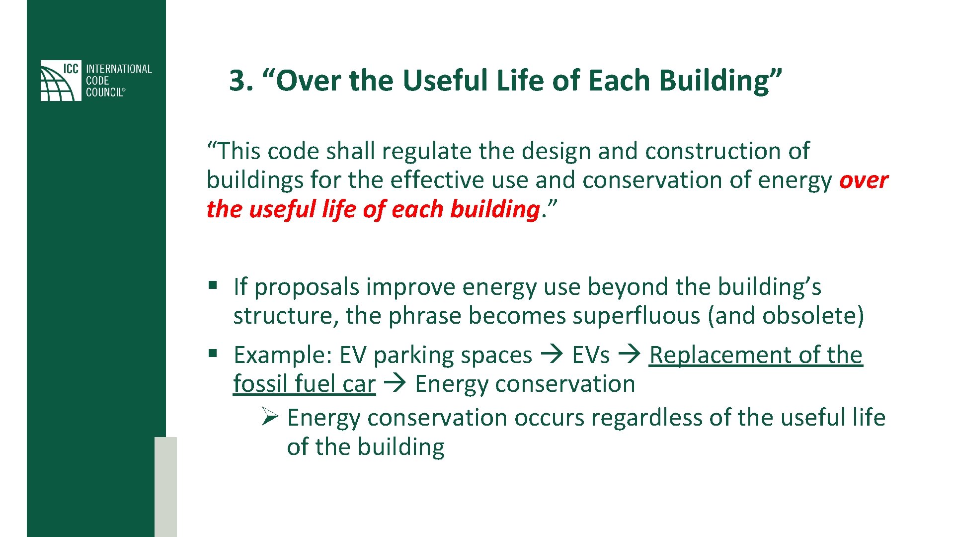3. “Over the Useful Life of Each Building” “This code shall regulate the design