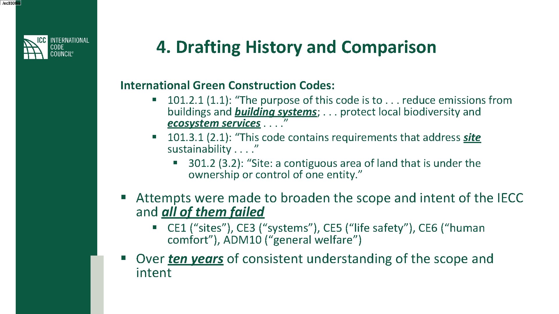 4. Drafting History and Comparison International Green Construction Codes: § 101. 2. 1 (1.