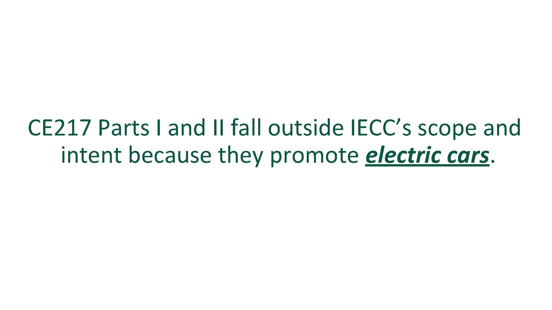 CE 217 Parts I and II fall outside IECC’s scope and intent because they