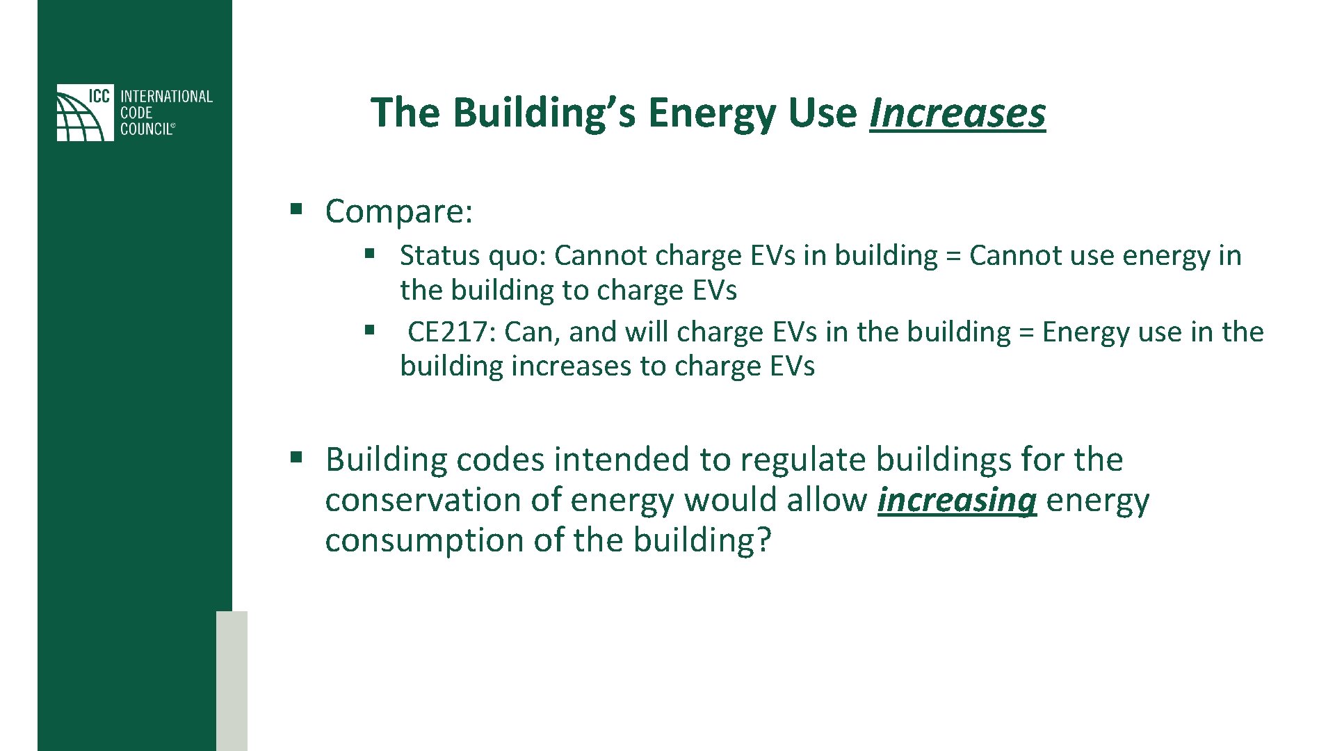 The Building’s Energy Use Increases § Compare: § Status quo: Cannot charge EVs in