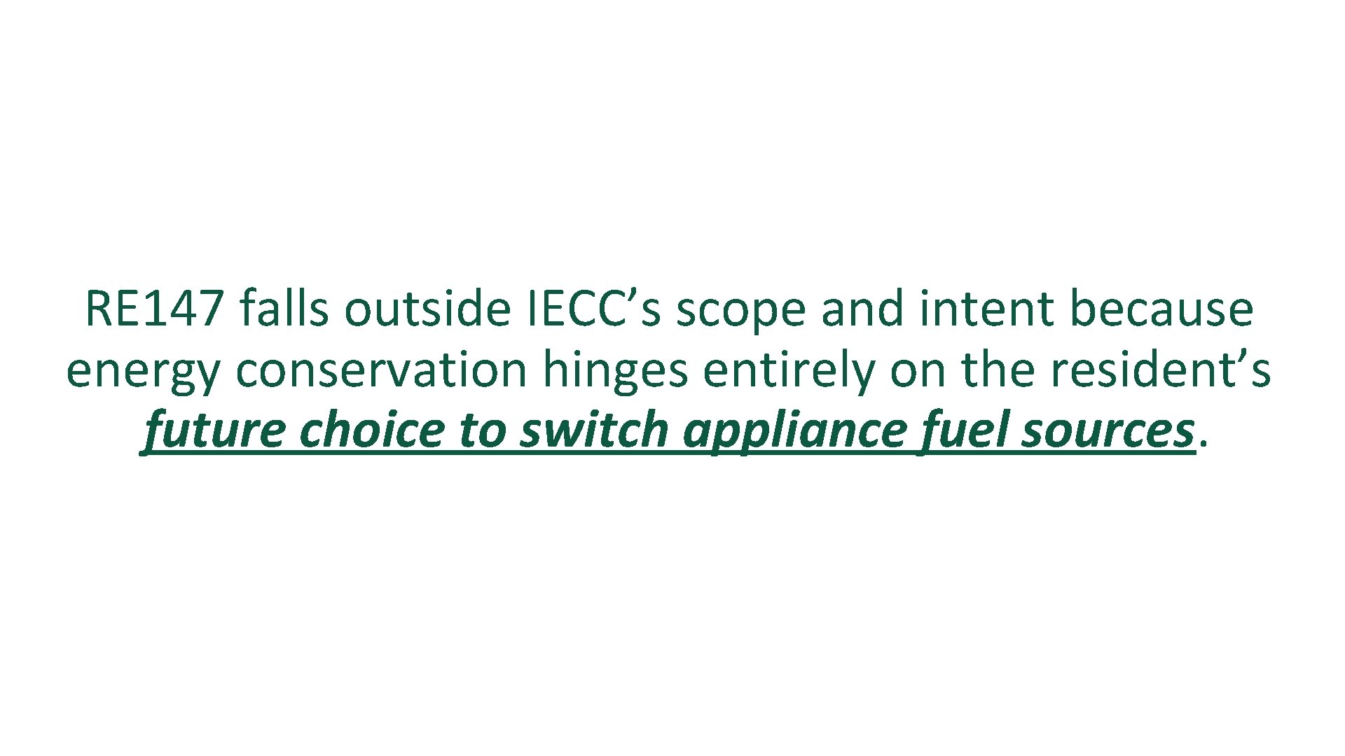RE 147 falls outside IECC’s scope and intent because energy conservation hinges entirely on