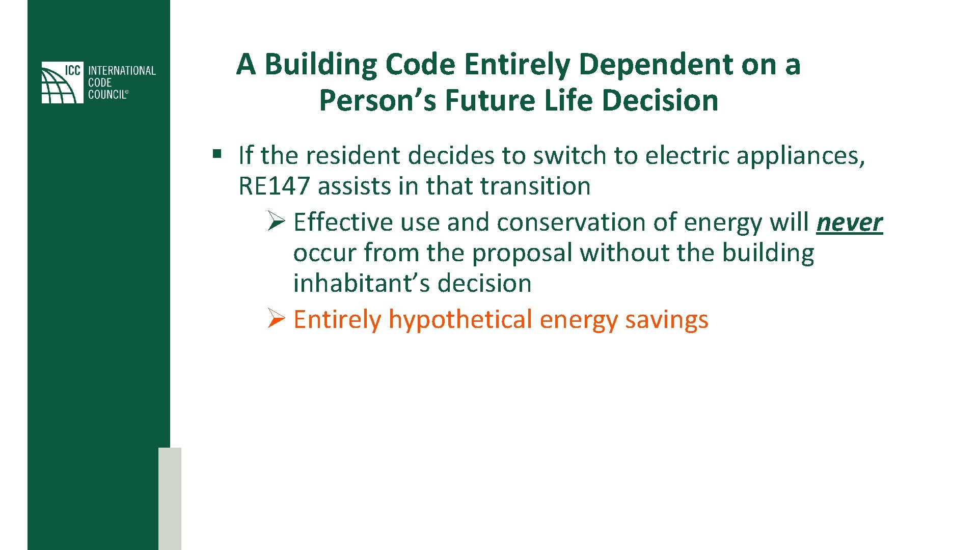 A Building Code Entirely Dependent on a Person’s Future Life Decision § If the