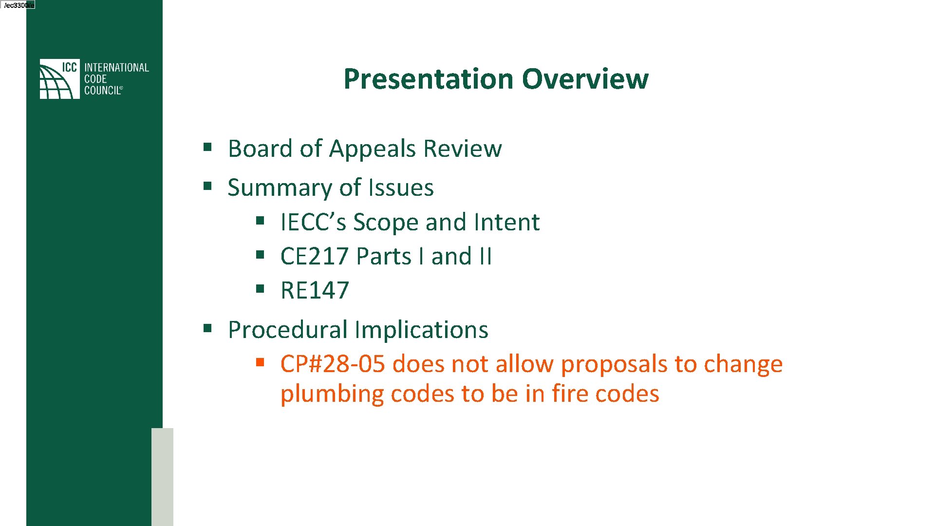 Presentation Overview § Board of Appeals Review § Summary of Issues § IECC’s Scope