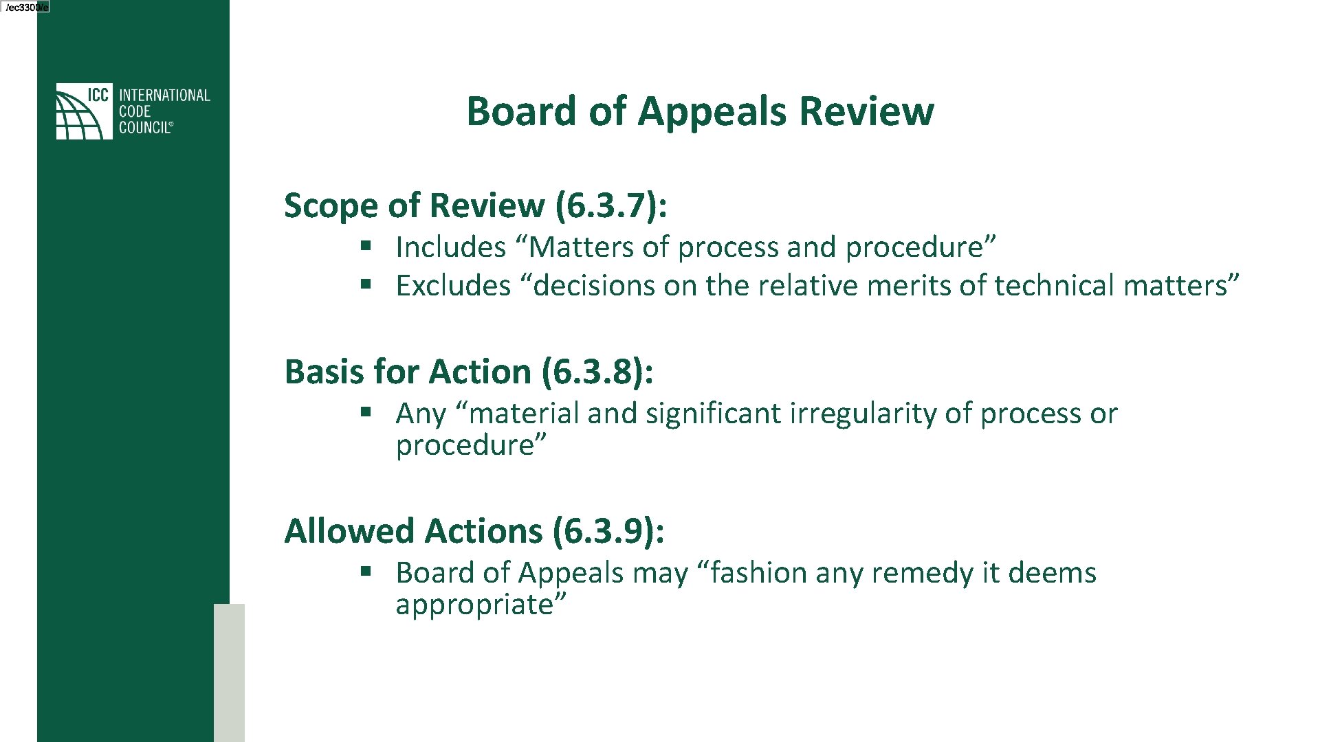 Board of Appeals Review Scope of Review (6. 3. 7): § Includes “Matters of